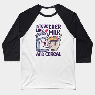 Milk and Cereal Pair - Love Couple Baseball T-Shirt